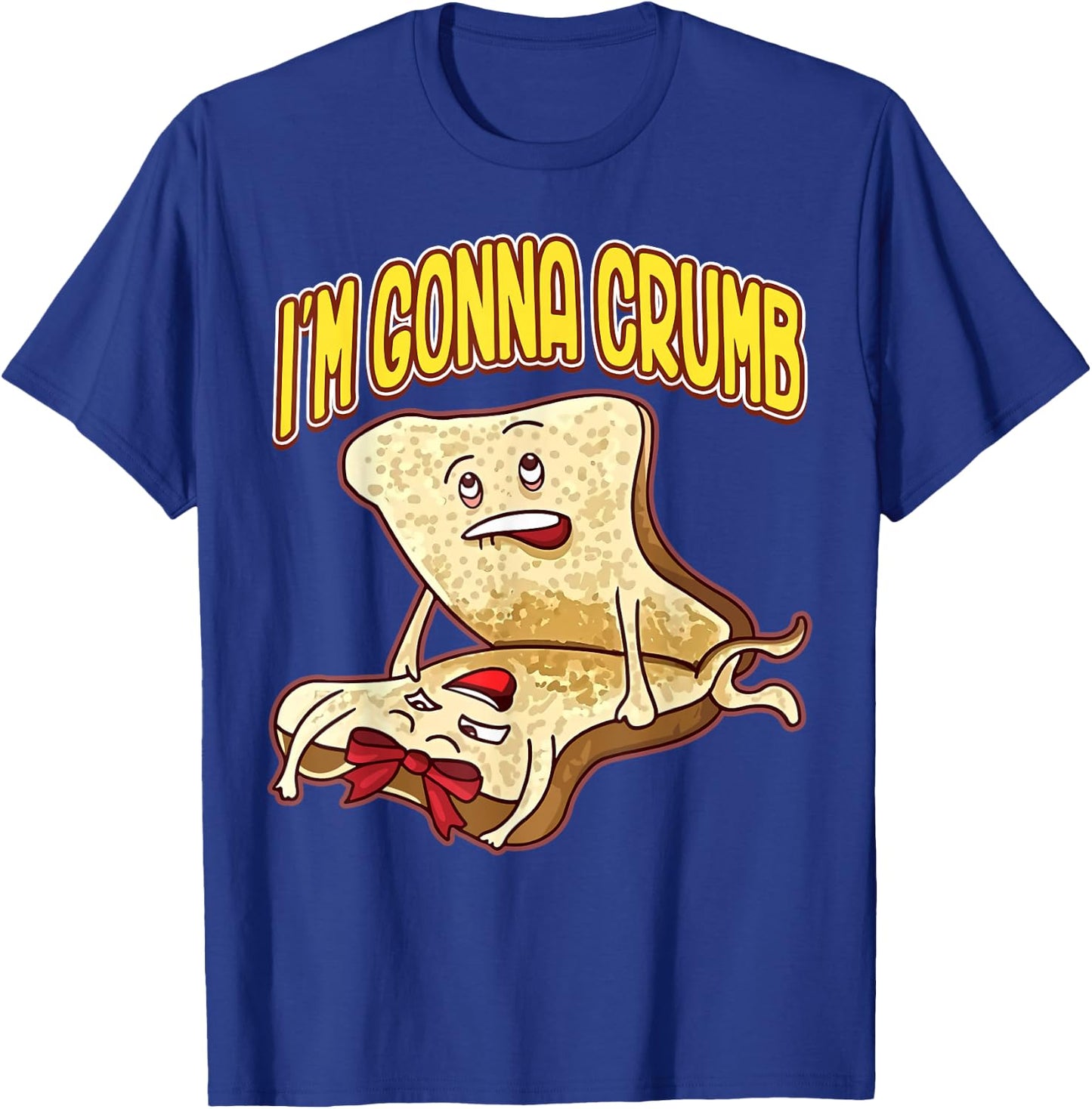 I'm Gonna Crumb Funny Bread Couple T-Shirt - T-Shirt | Royal