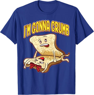 I'm Gonna Crumb Funny Bread Couple T-Shirt - T-Shirt | Royal