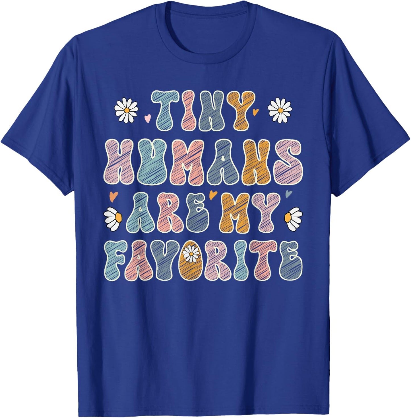 Tiny humans are my favorite funny nurses and prek teachers T-Shirt - T-Shirt | Royal