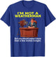 I'm Not Weatherman But You Should Expect A Few Inches Funny T-Shirt - T-Shirt | Royal