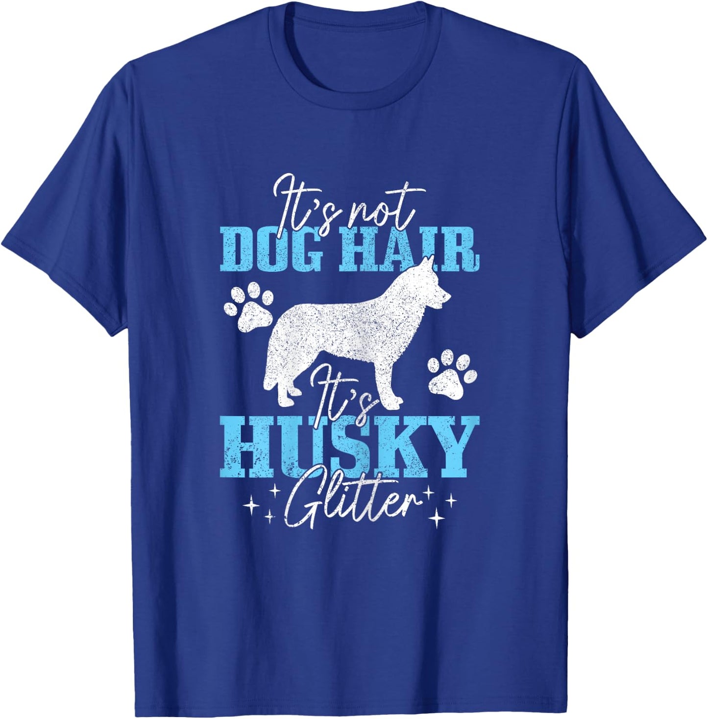 It's Not Dog Hair It's Husky Glitter Funny Husky Mom T-Shirt - T-Shirt | Royal