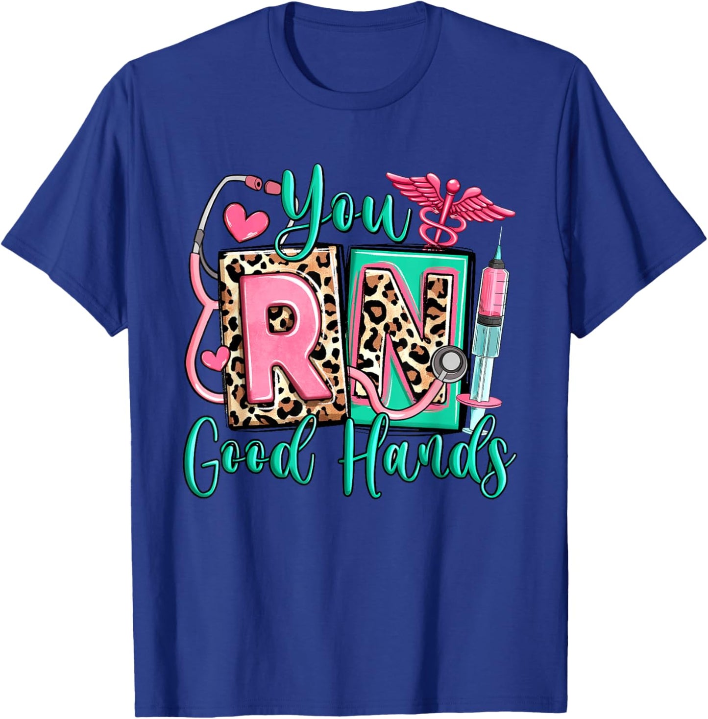 You RN Good Hands Registered Nurse, Cute Leopard Nurse Life T-Shirt - T-Shirt | Royal