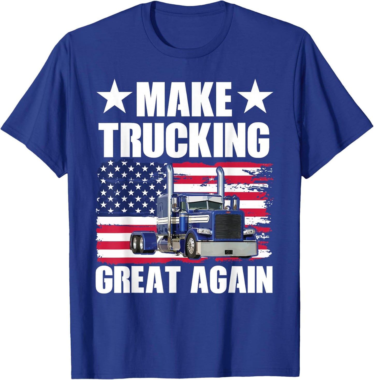 Make Trucking Great Again T-Shirt - T-Shirt | Royal