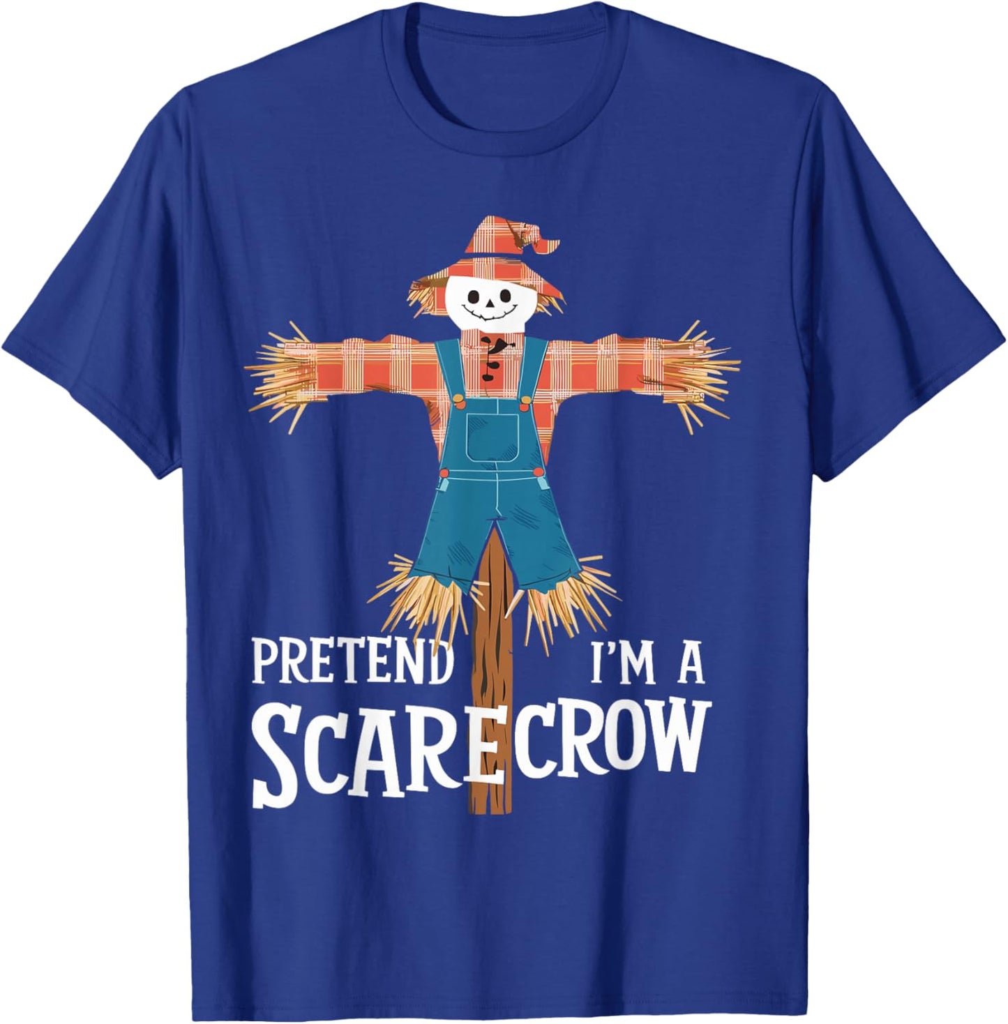 Pretend I'm A Scarecrow Funny Lazy Halloween Costume T-Shirt - T-Shirt | Royal