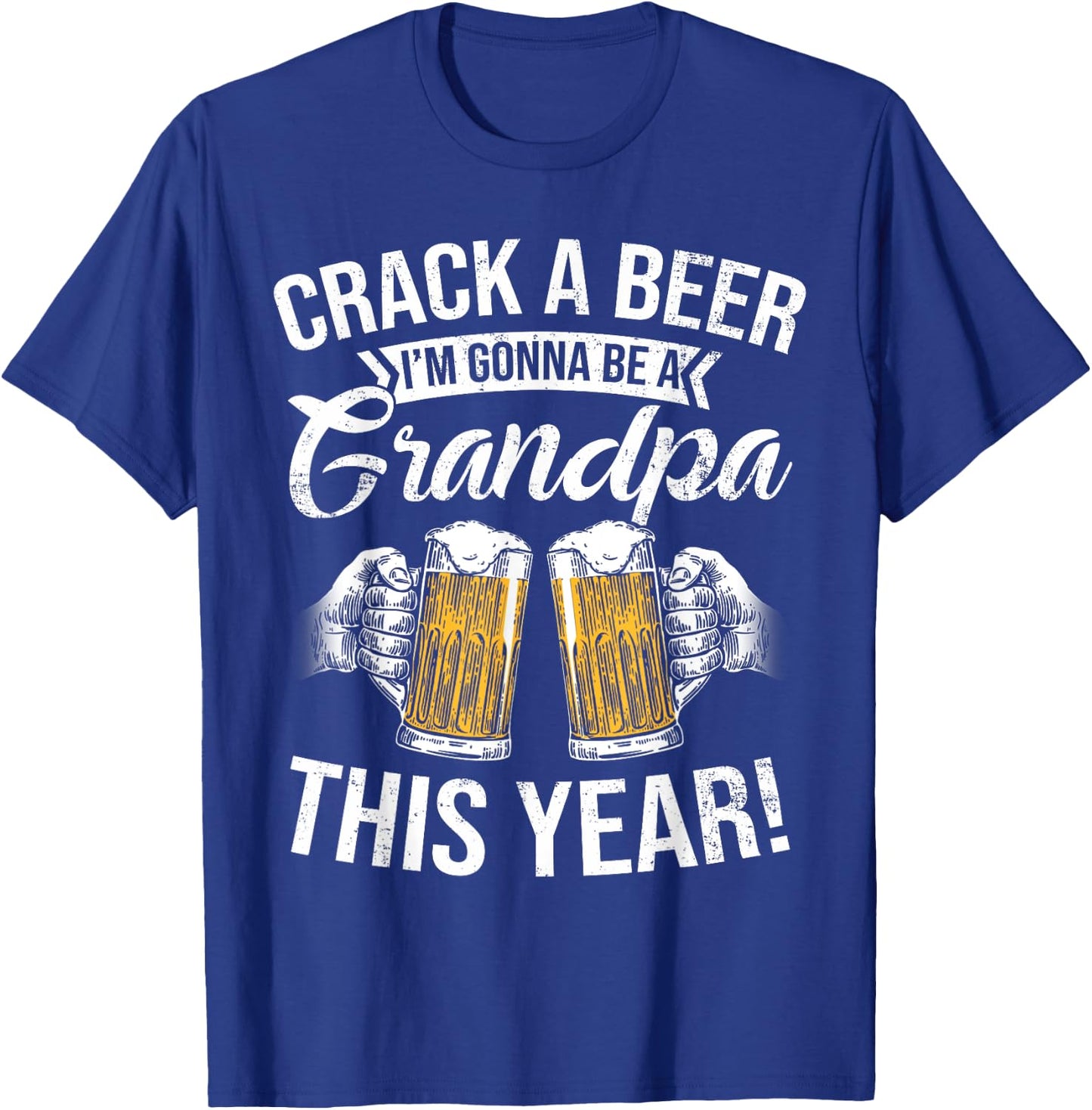 Crack a Beer I'm gonna be a Grandpa This Year Funny Gifts T-Shirt - T-Shirt | Royal