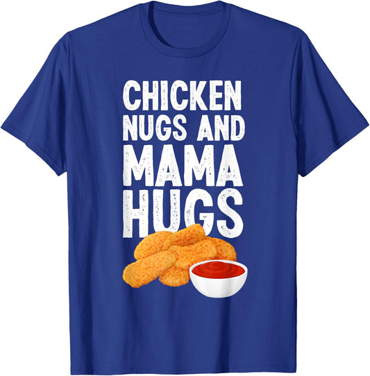 Kids Chicken Nugs And Mama Hugs Funny Chicken Nugget Lover T-Shirt - T-Shirt | Royal