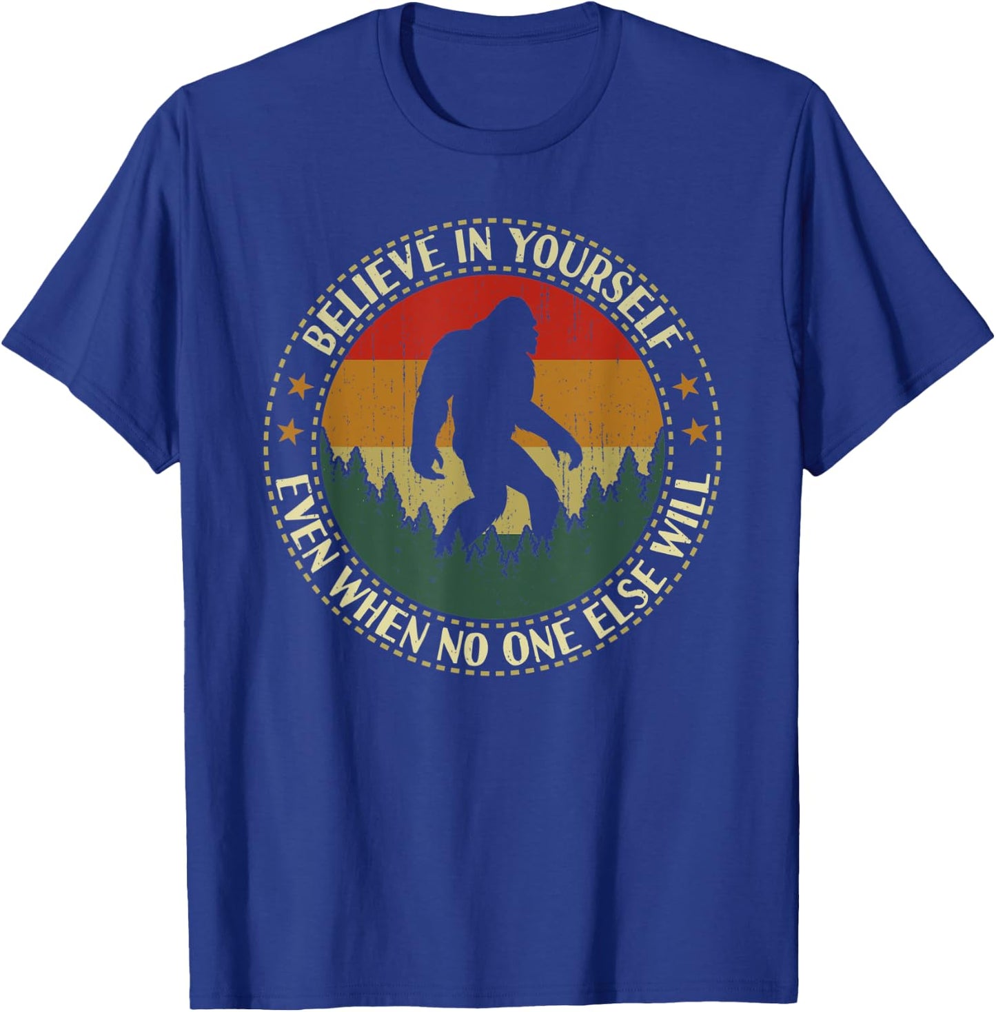Believe In Yourself Bigfoot Funny Sasquatch Retro Vintage T-Shirt - T-Shirt | Royal