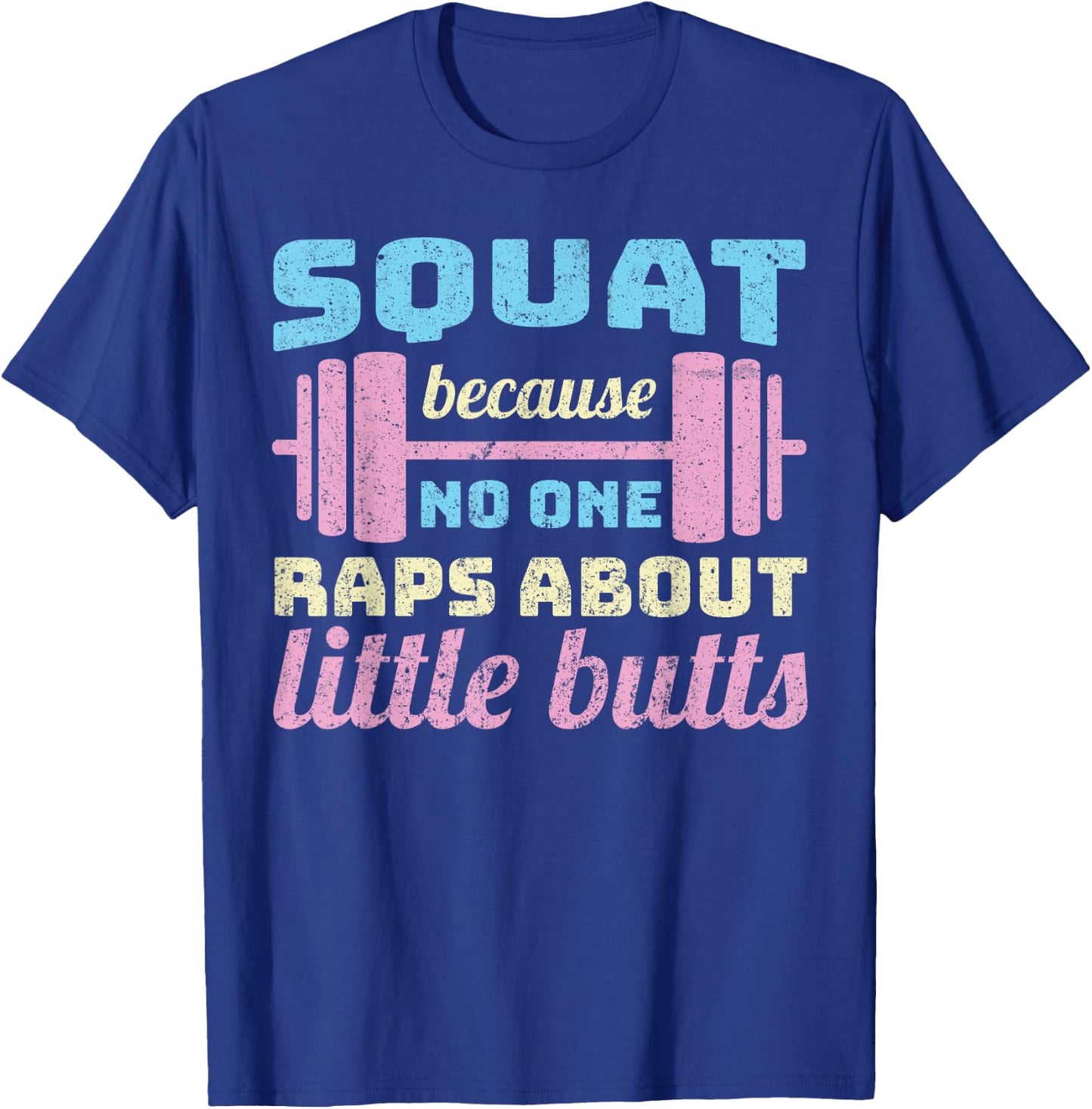 Squats because noone raps about - funny squat T-Shirt - T-Shirt | Royal
