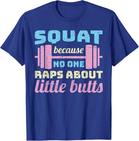 Squats because noone raps about - funny squat T-Shirt - T-Shirt | Royal
