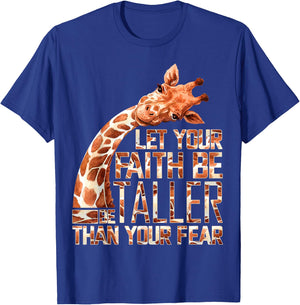 Let Your Faith Be Taller Than Your Fear Giraffe T-Shirt - T-Shirt | Royal