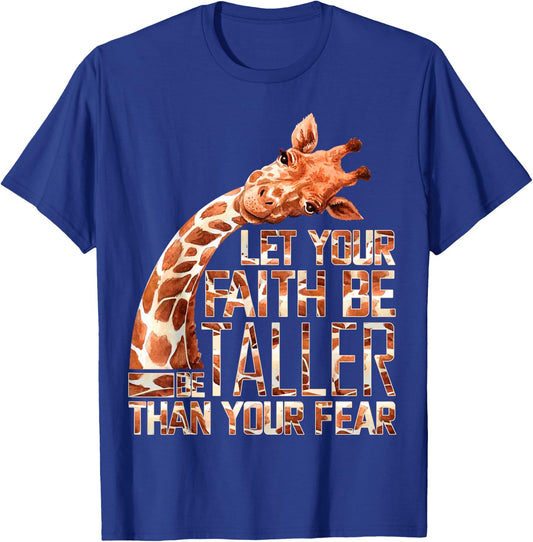 Let Your Faith Be Taller Than Your Fear Giraffe T-Shirt - T-Shirt | Royal