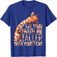 Let Your Faith Be Taller Than Your Fear Giraffe T-Shirt - T-Shirt | Royal
