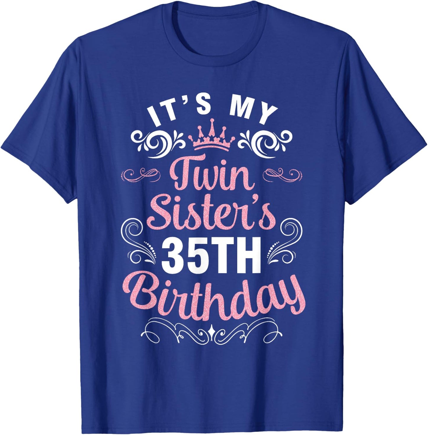 Happy Brother Cousin Her It's My Twin Sister's 35th Birthday T-Shirt - T-Shirt | Royal