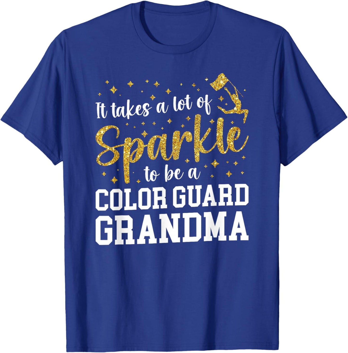 To Be A Color Guard Grandma Of A Color Guard Member T-Shirt - T-Shirt | Royal