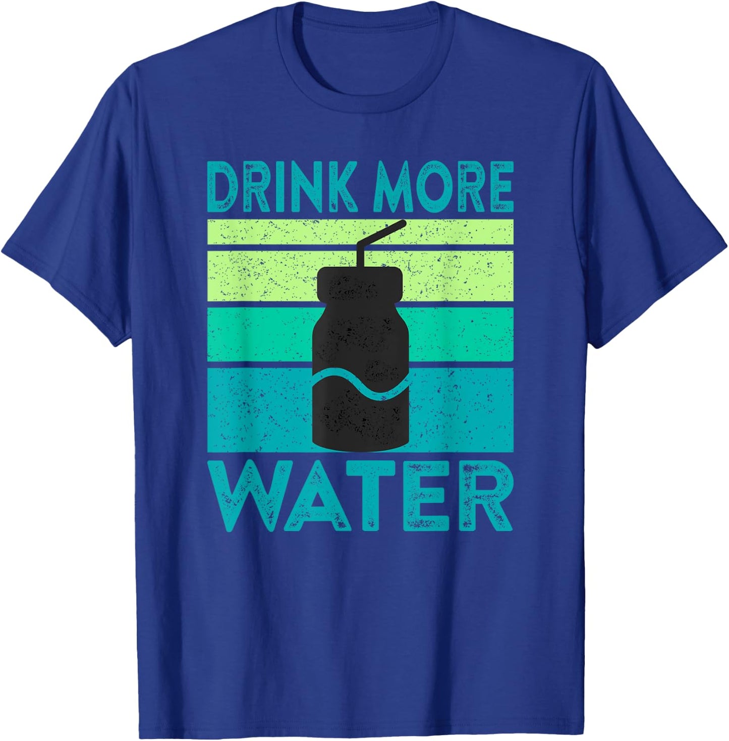 Drink More Water Health Coach Motivational Quote Saying Meme T-Shirt - T-Shirt | Royal