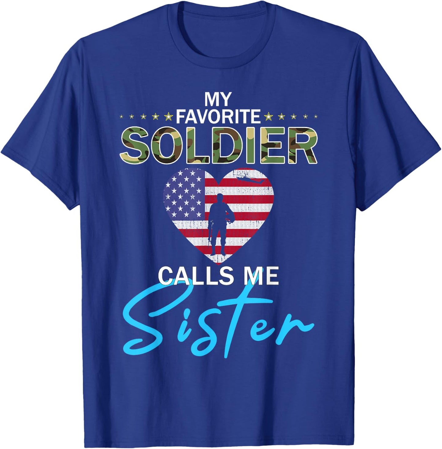 My Favorite Soldier Calls Me Sister-Proud Army Sister T-Shirt - T-Shirt | Royal