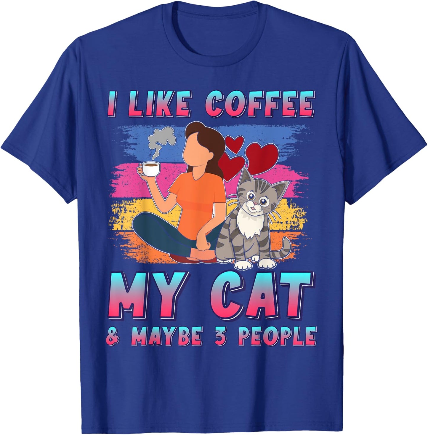 I Like Coffee My Cat and Maybe 3 People Pet Owner Funny T-Shirt - T-Shirt | Royal