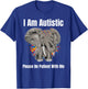 Autism Awareness - Please Be Patient With Me I Am Autistic T-Shirt - T-Shirt | Royal