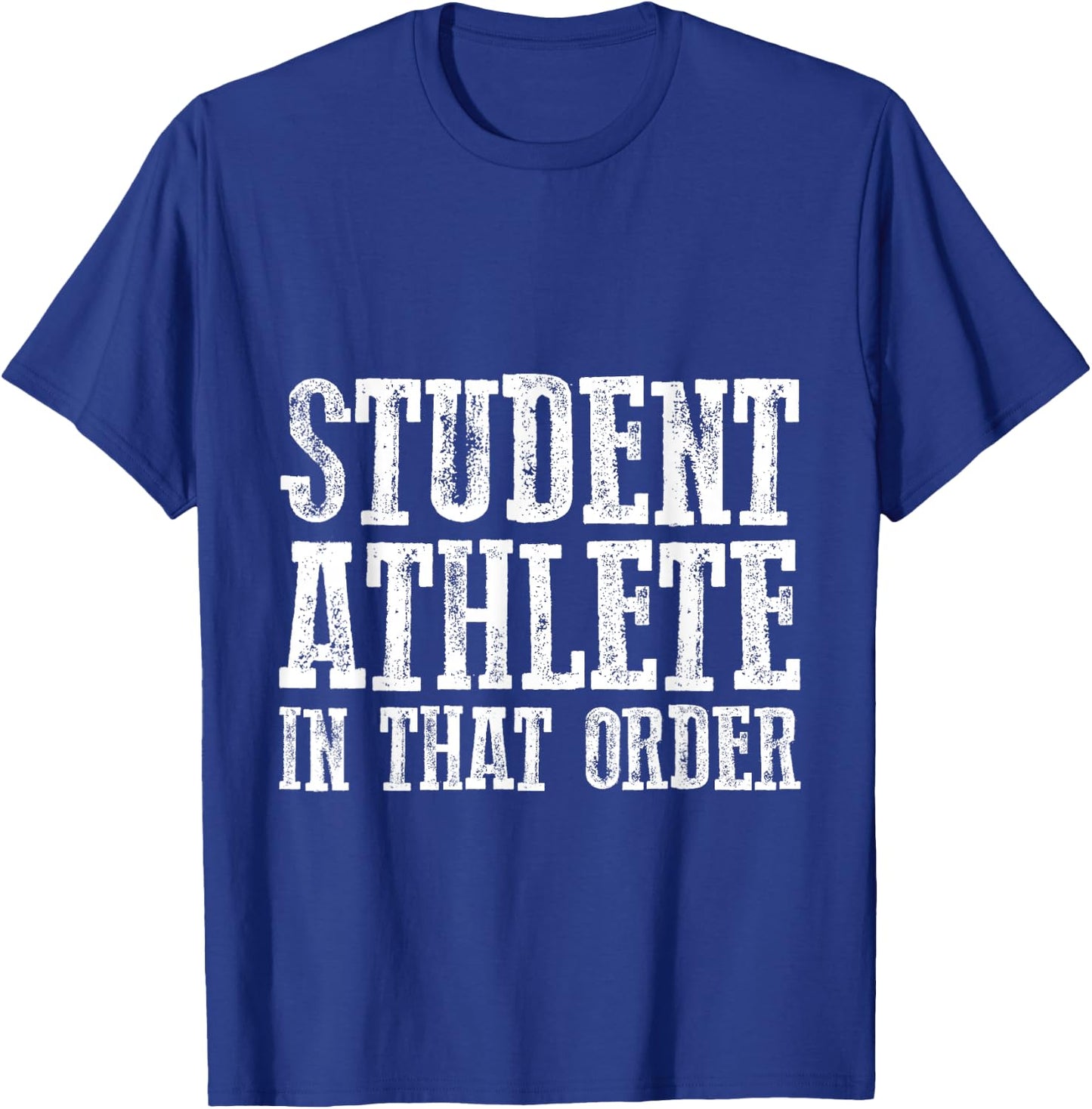 Student Athlete In That Order T-Shirt - T-Shirt | Royal