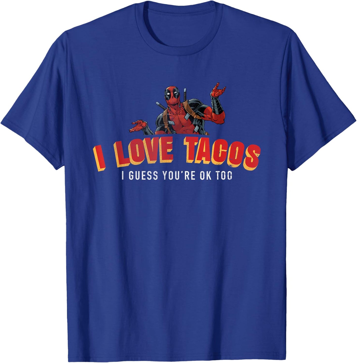 Marvel Deadpool I Love Tacos I Guess You're Ok Too T-Shirt - T-Shirt | Royal