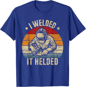 I Welded It Helded Retro Welding Retro Welder T-Shirt - T-Shirt | Royal