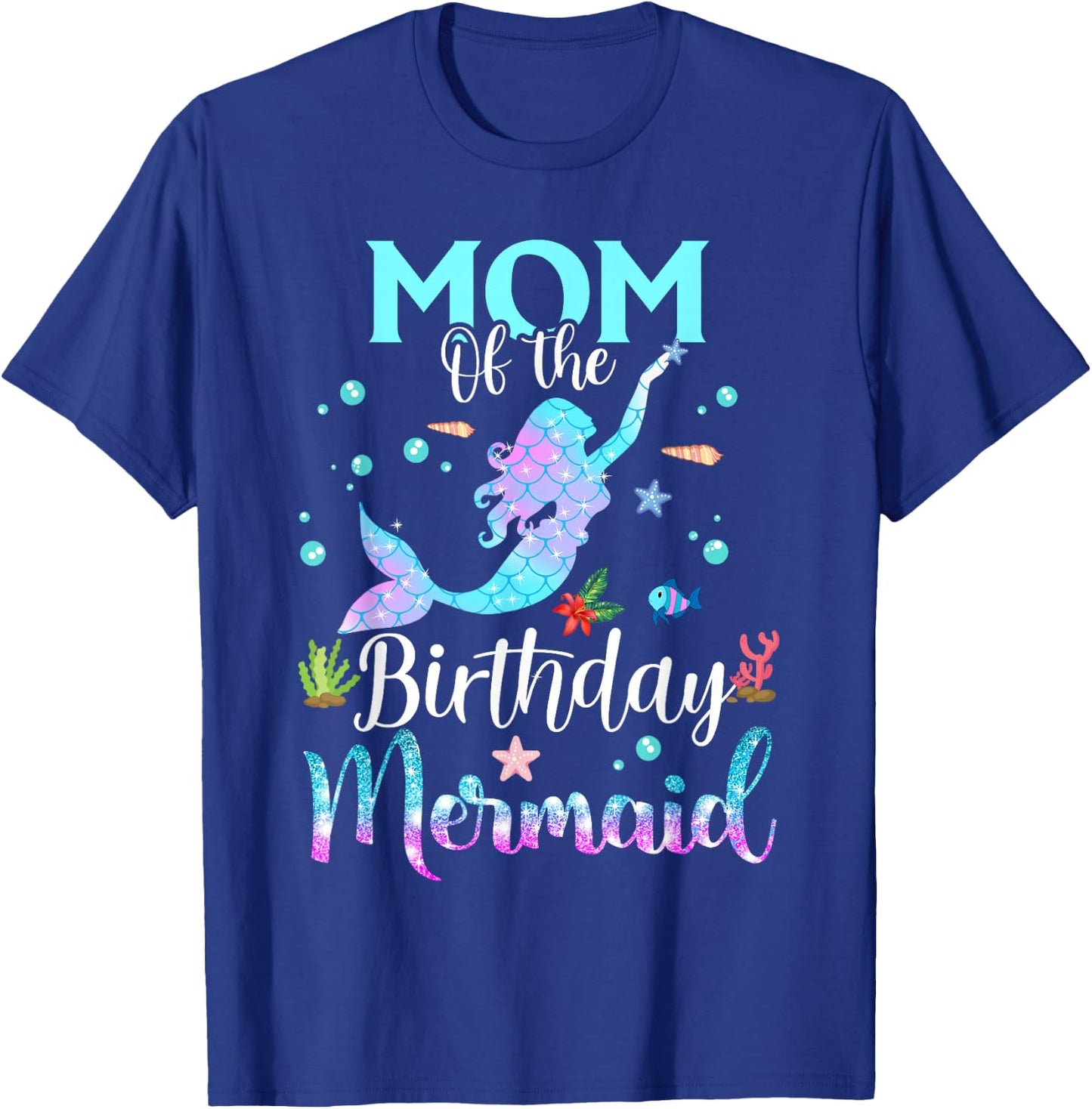 Mom Of The Birthday Mermaid Funny Matching Family Party T-Shirt - T-Shirt | Royal