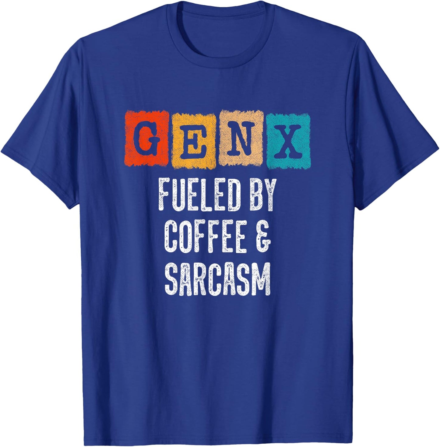 Generation X - Fueled By Coffee & Sarcasm - Funny Gen X T-Shirt - T-Shirt | Royal