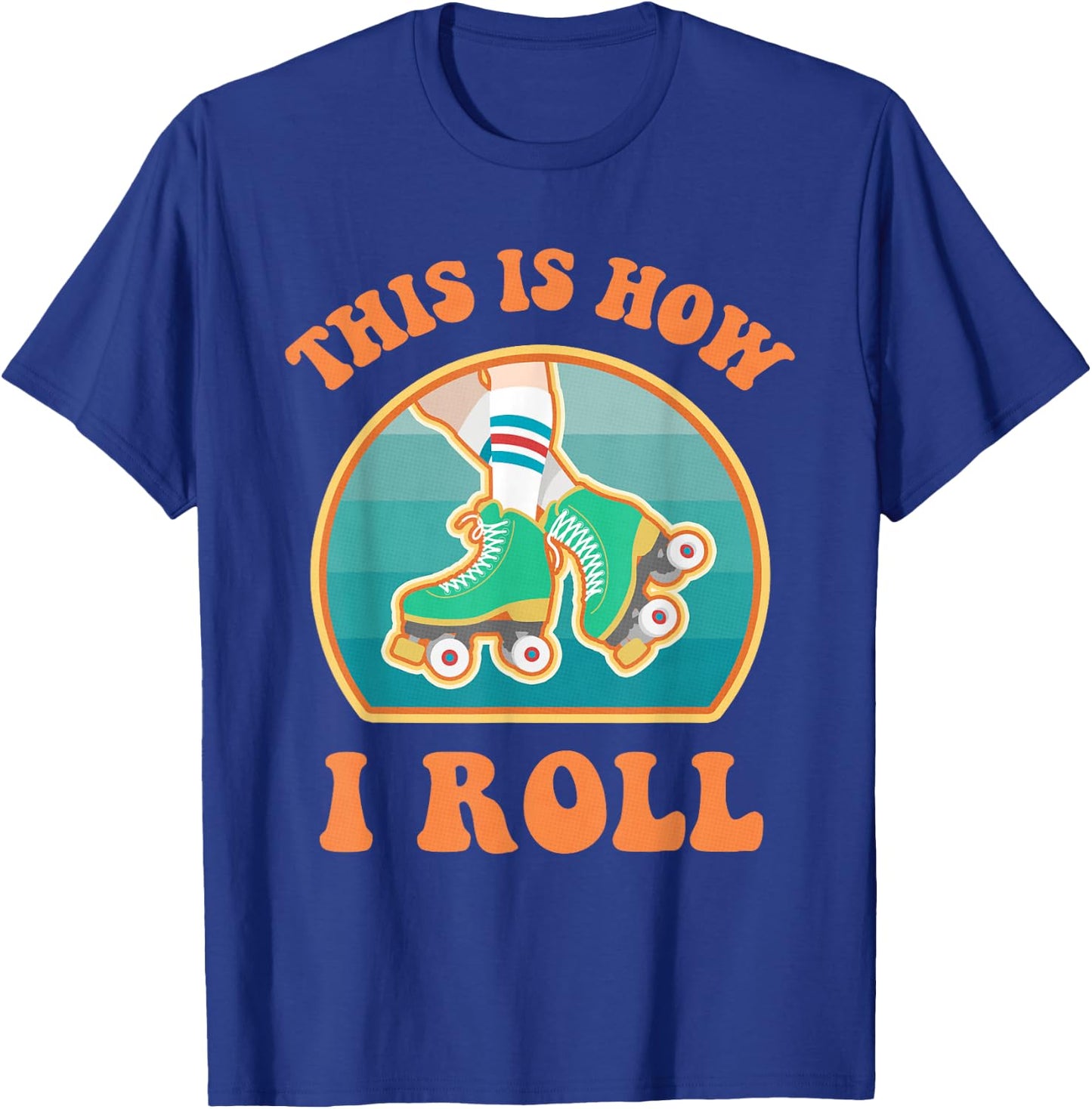 This Is How I Roll Roller Skate Funny Vintage Skating Gifts T-Shirt - T-Shirt | Royal