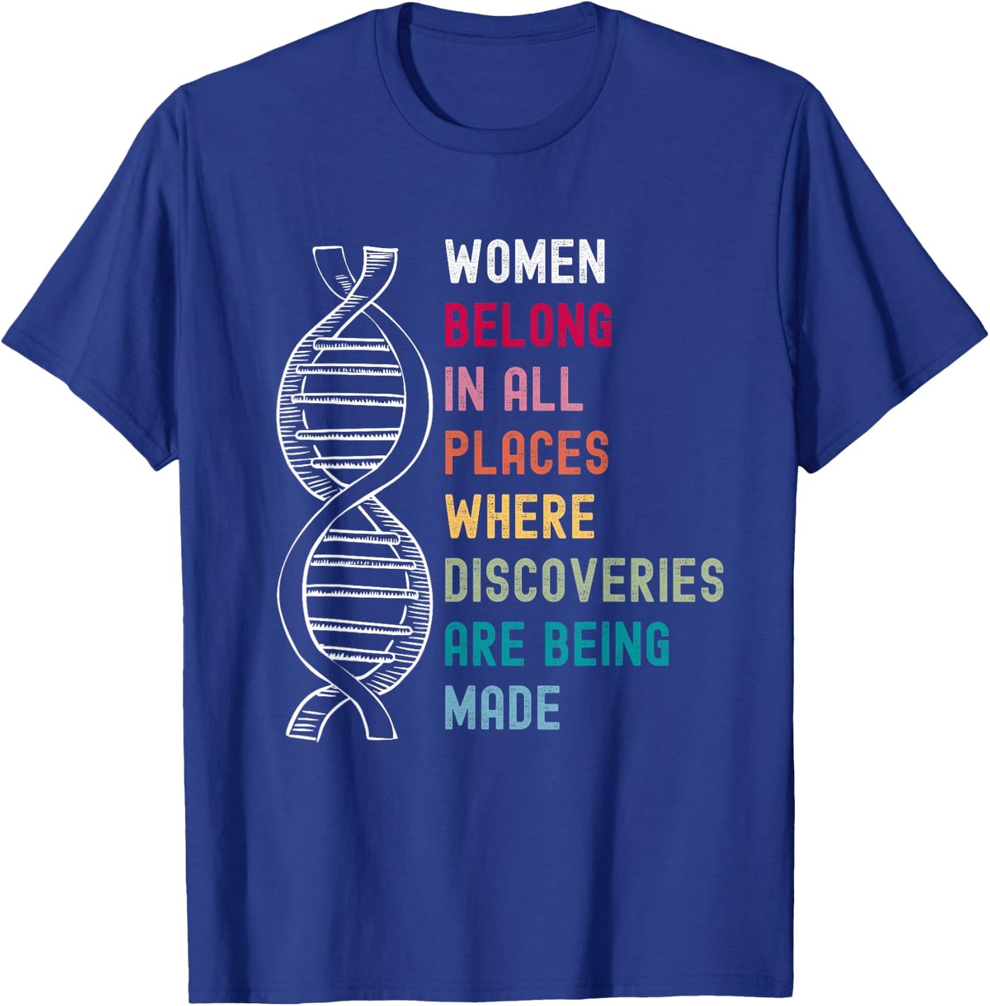 Women Belong in Science, Feminist and STEM Girl Empowerment T-Shirt - T-Shirt | Royal