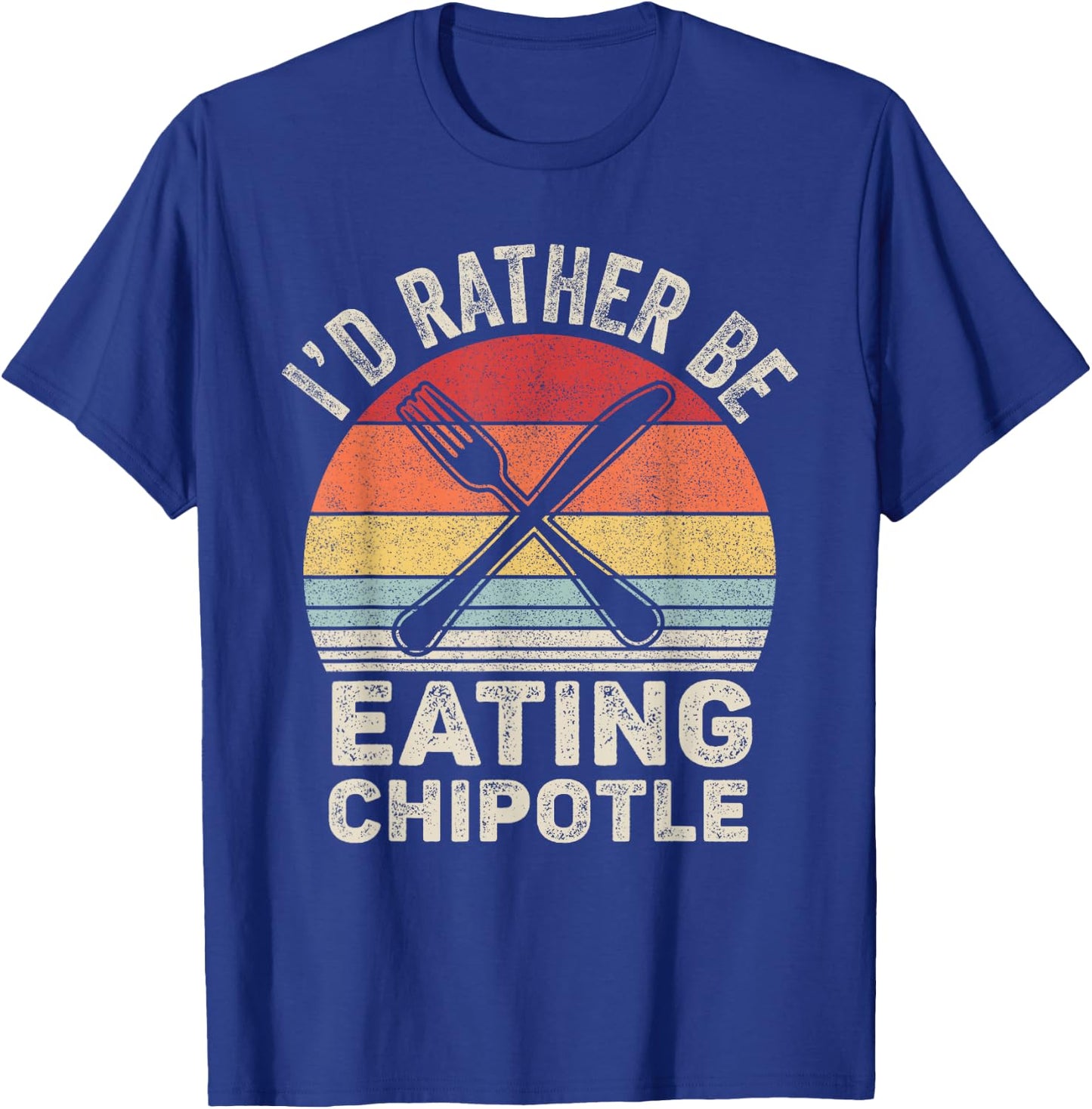 Retro I'd Rather Be Eating Chipotle Shirt Mexican Chili Food T-Shirt - T-Shirt | Royal