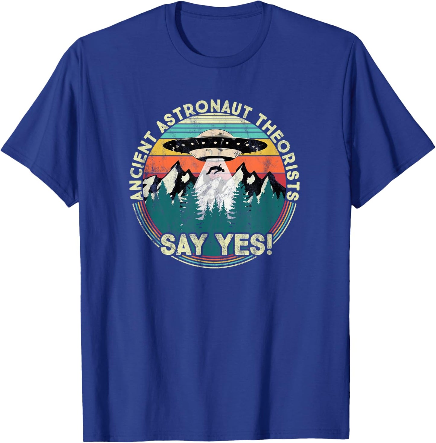 Ancient Astronaut Theorists Say Yes - Aliens T-Shirt - T-Shirt | Royal