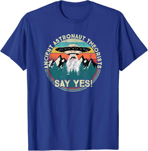 Ancient Astronaut Theorists Say Yes - Aliens T-Shirt - T-Shirt | Royal