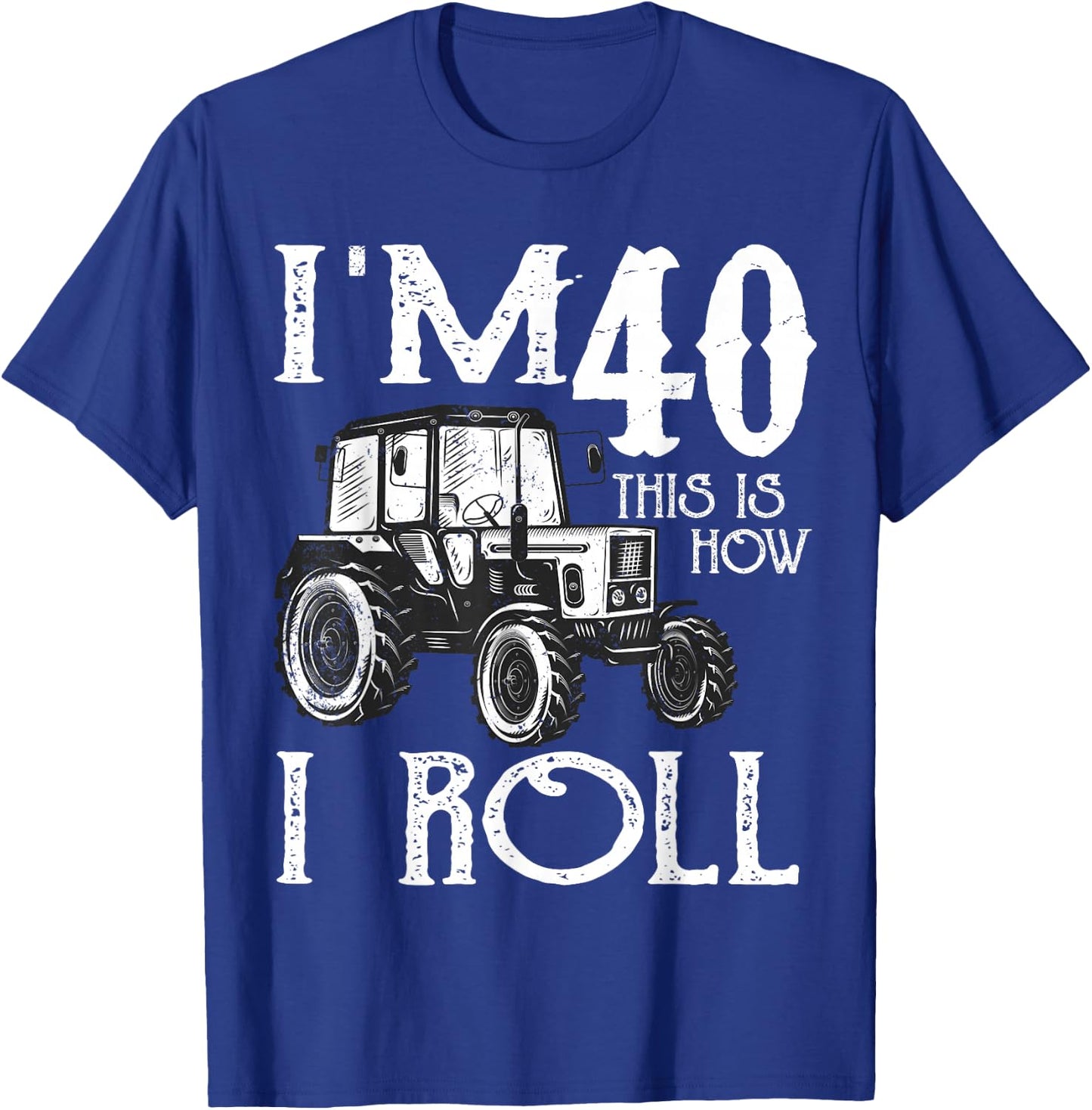 40th Birthday Tractors Farmer Rancher Funny Saying Vintage T-Shirt - T-Shirt | Royal