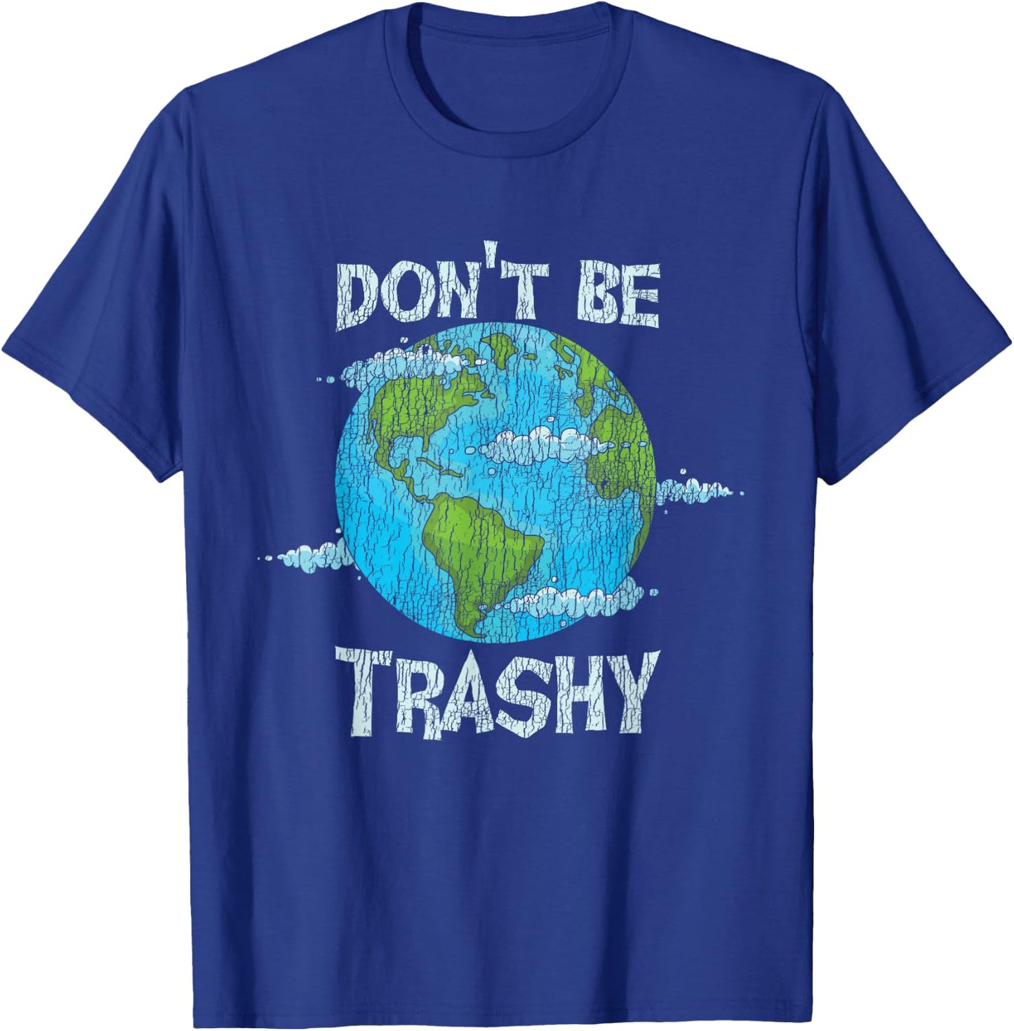 Vintage Don't Be Trashy Recycle Save Our Earth Climat Change T-Shirt - T-Shirt | Royal