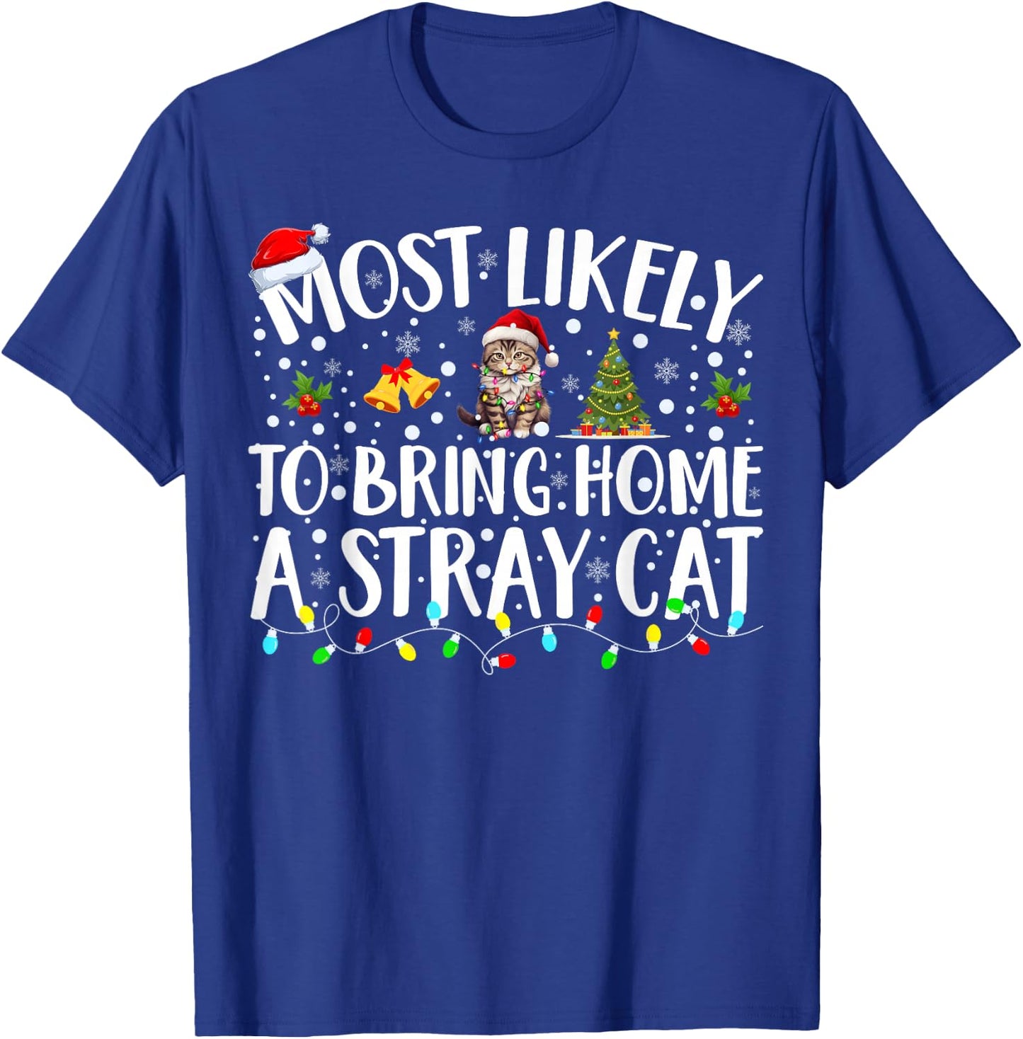 Most Likely to Bring Home A Stray Cat Matching Christmas T-Shirt - T-Shirt | Royal