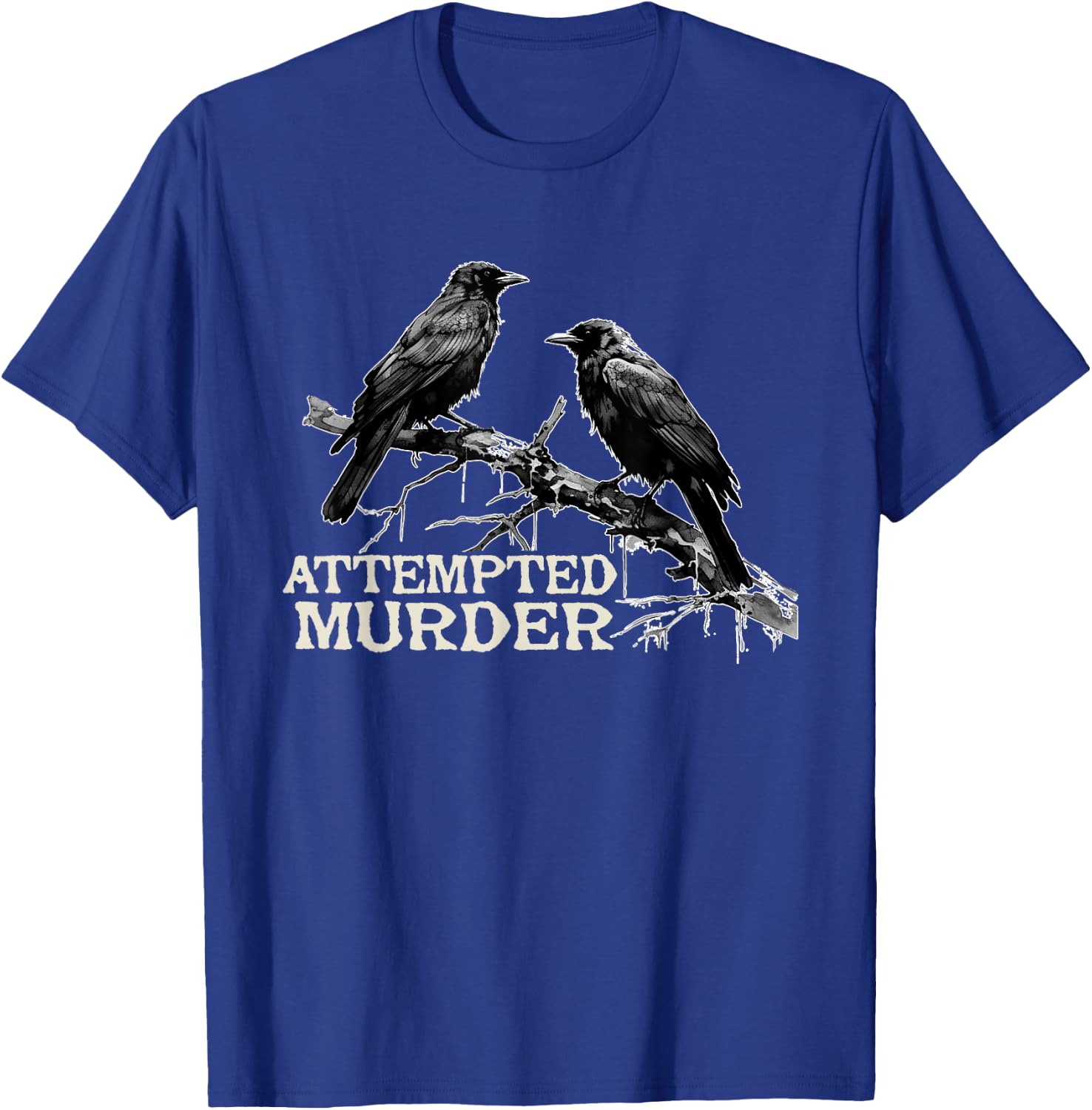 Funny Attempted Murder Crow T-Shirt - T-Shirt | Royal