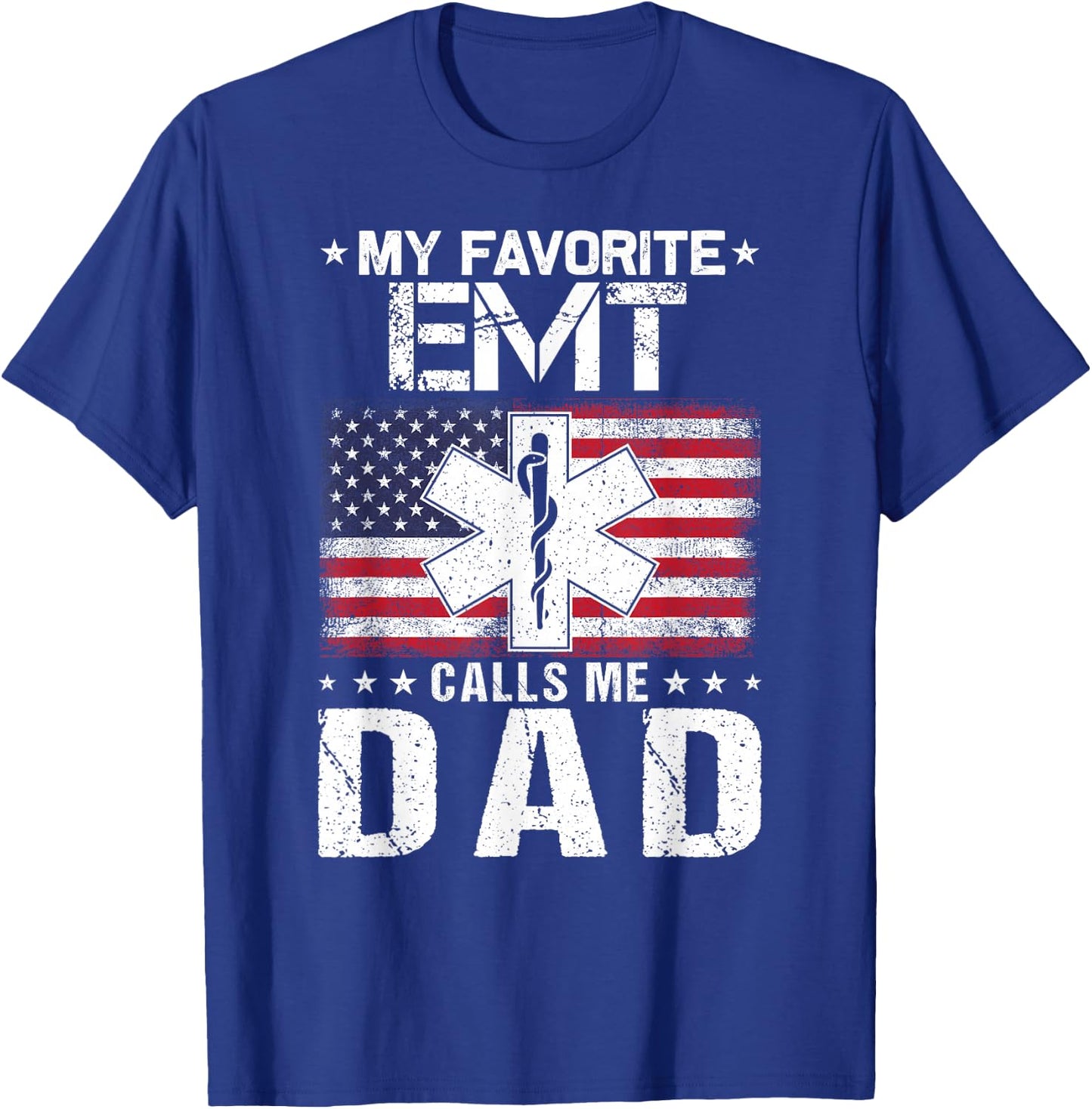 My Favorite EMT Calls Me Dad Proud Dad Father's Day T-Shirt - T-Shirt | Royal