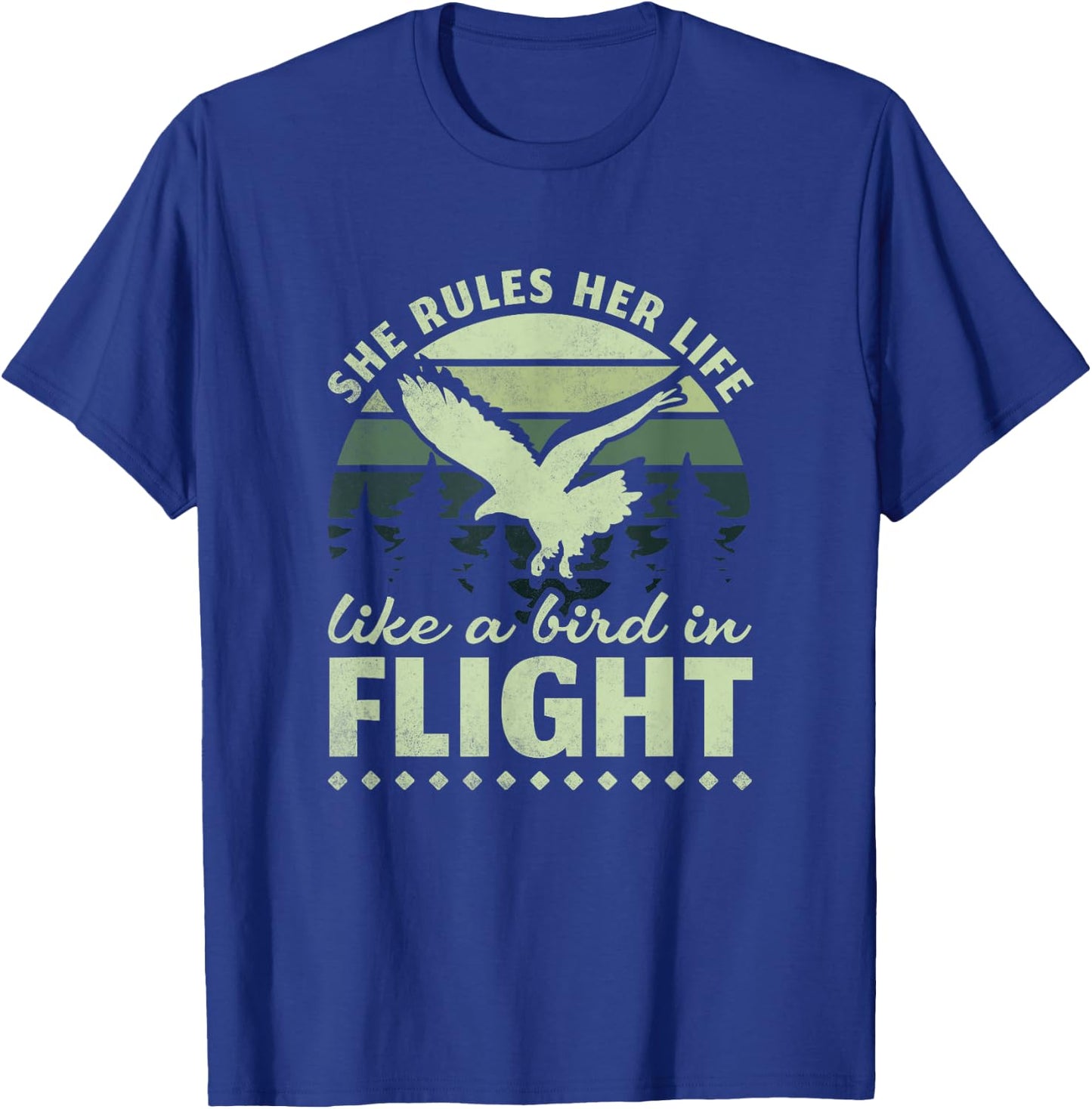 She Rules Her Life Like A Bird In Flight, Birder T-Shirt - T-Shirt | Royal