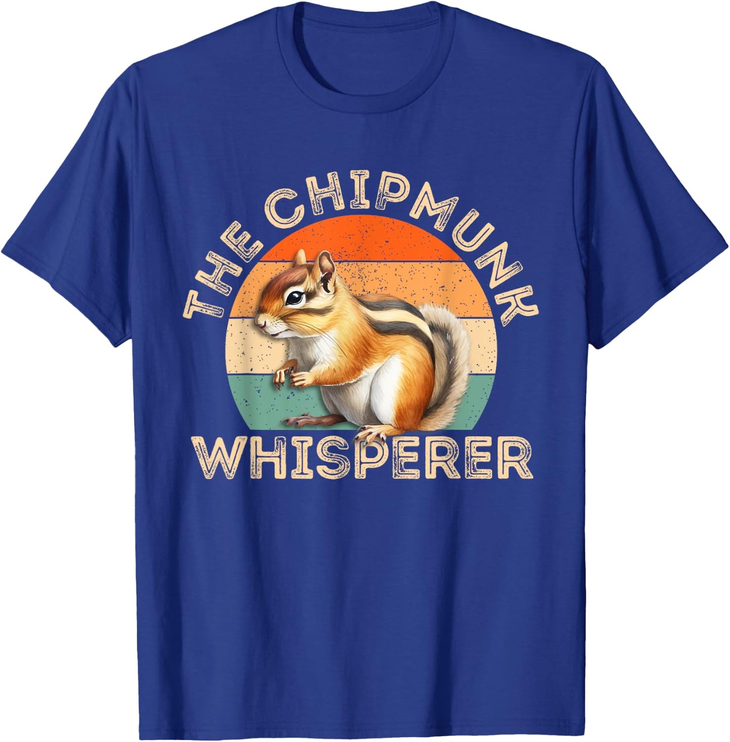 The Chipmunk Whisperer | Funny Chipmunk Lover T-Shirt - T-Shirt | Royal