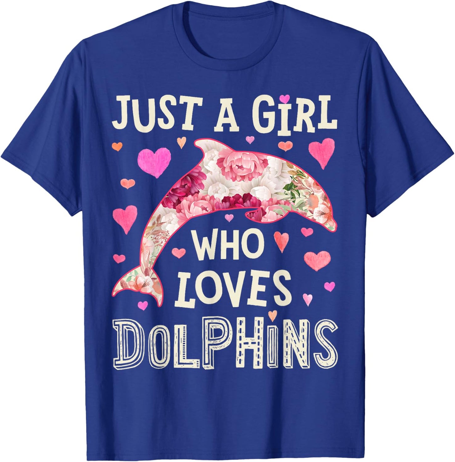 Dolphin Just A Girl Who Loves Sea Animal Flower Women Floral T-Shirt - T-Shirt | Royal