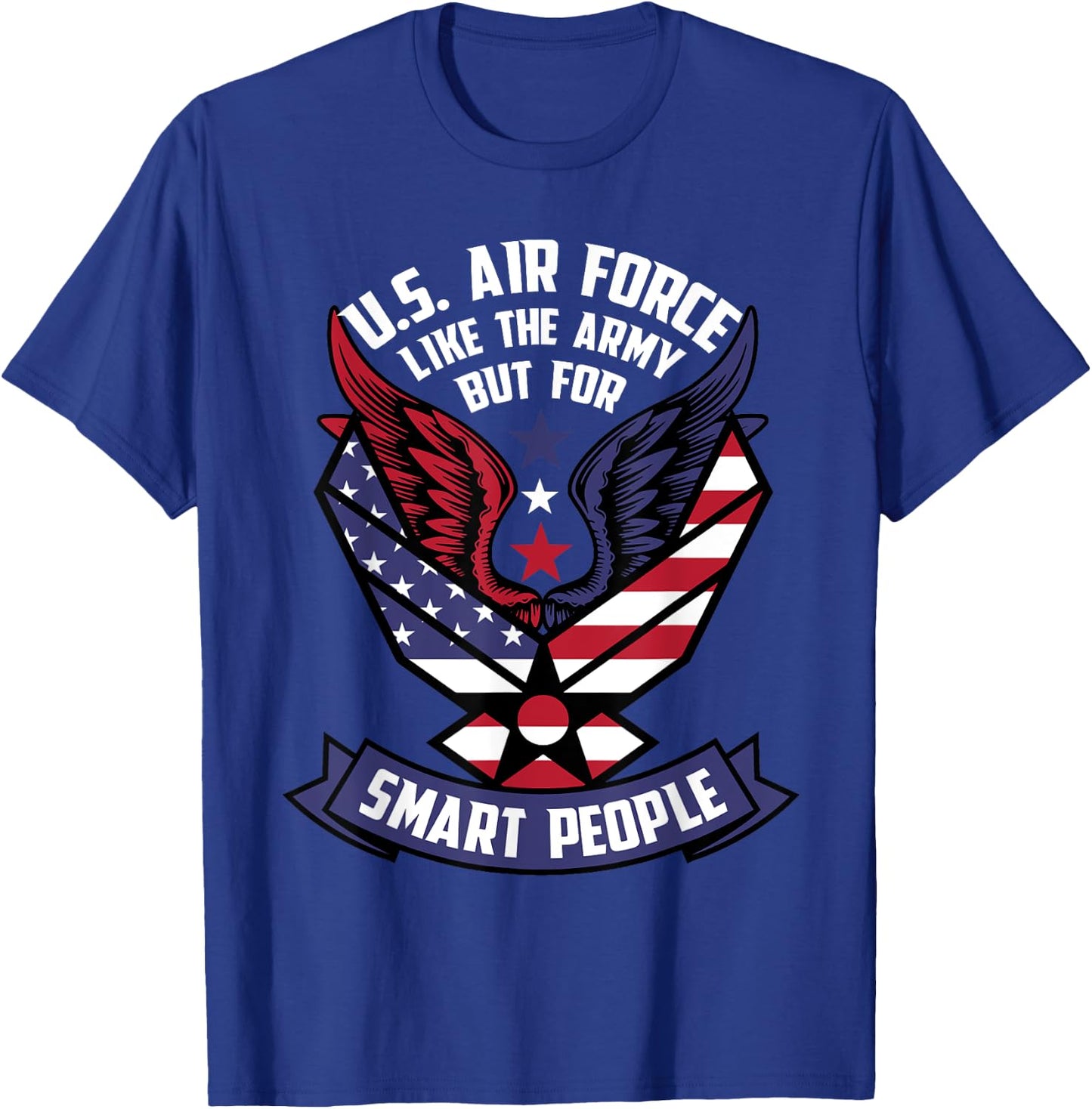 Funny US Air Force Gift Men Women Cool Army For Smart People T-Shirt - T-Shirt | Royal