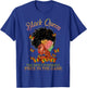 Black Queen The Most Powerful Piece in The Game Melanin Girl T-Shirt - T-Shirt | Royal