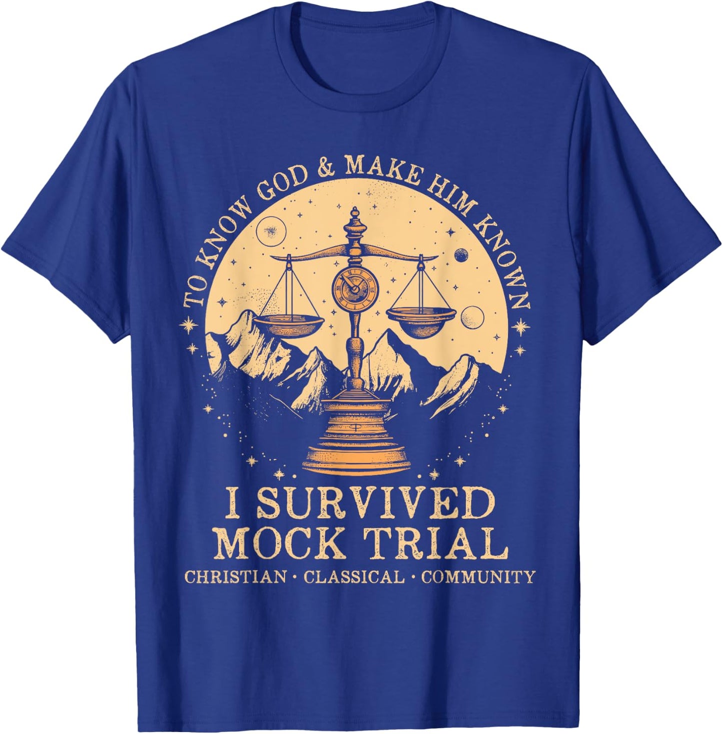 To Know God And Make Him Know I Survived Mock Trial T-Shirt - T-Shirt | Royal