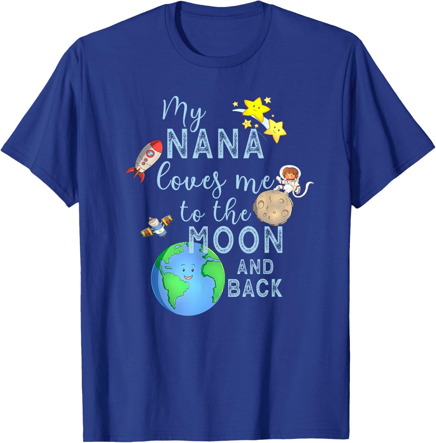 My Nana Loves Me To The Moon and Back T-Shirt - T-Shirt | Royal