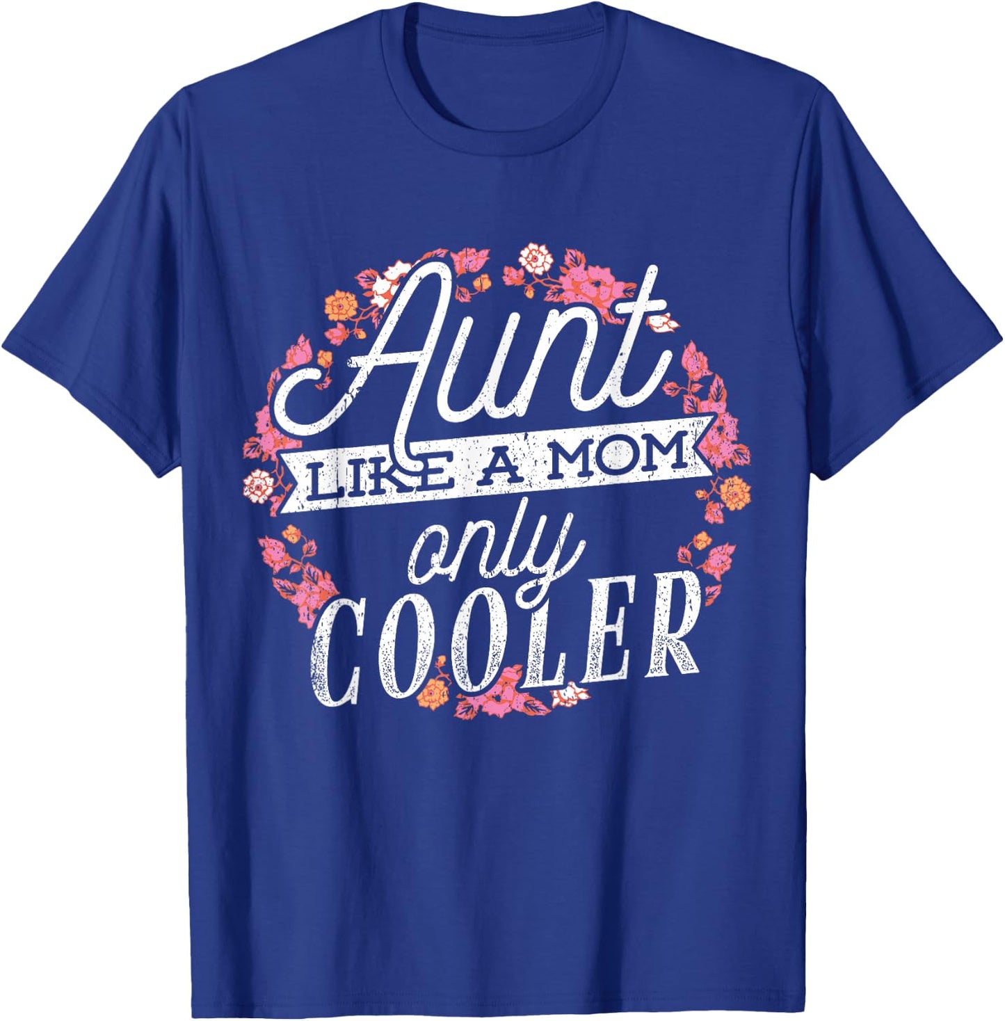 Aunts are like moms only cooler - Cool aunty T-Shirt - T-Shirt | Royal