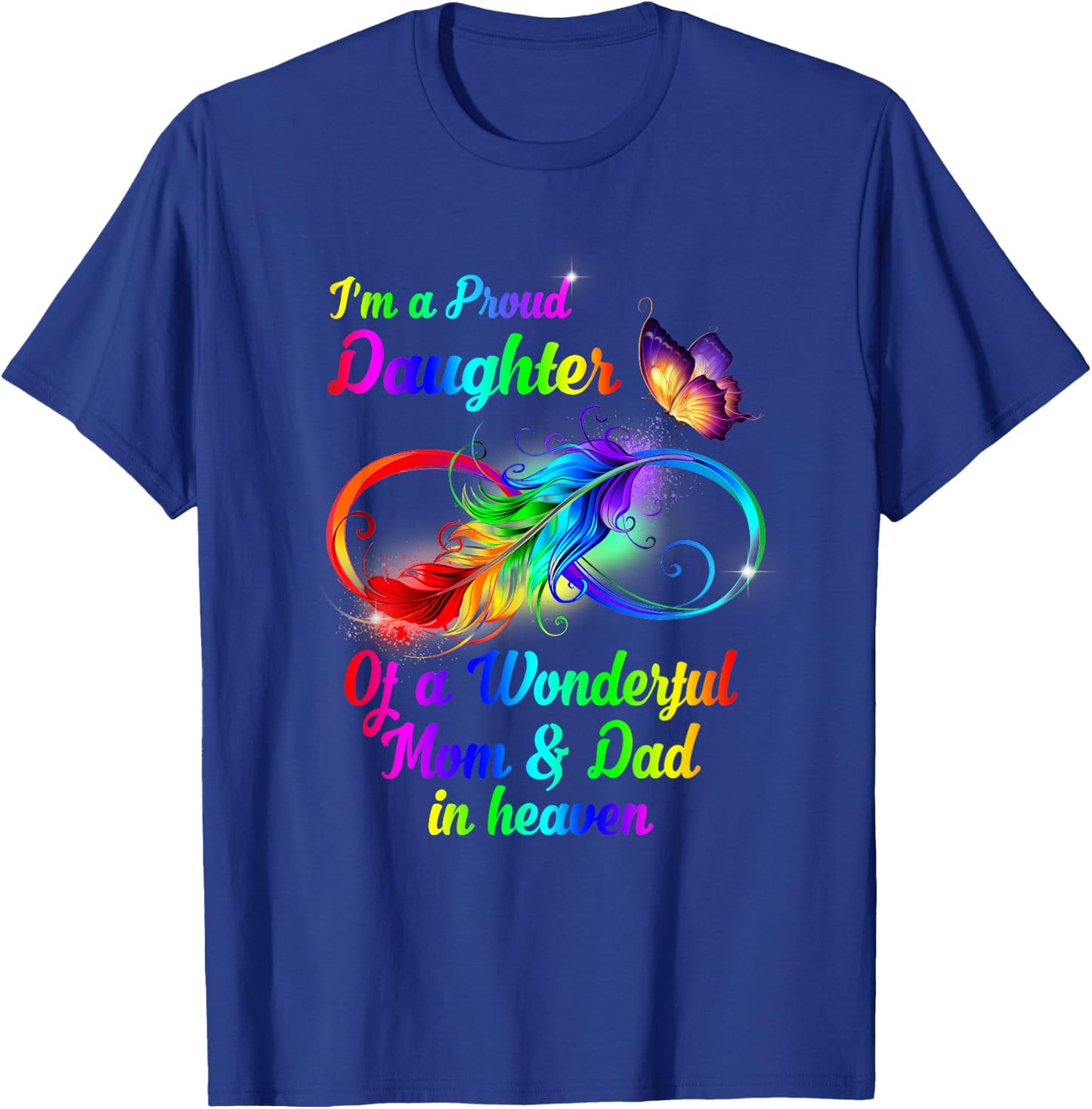 I'm A Proud Daughter Of A Wonderful Dad In Heaven T-Shirt - T-Shirt | Royal