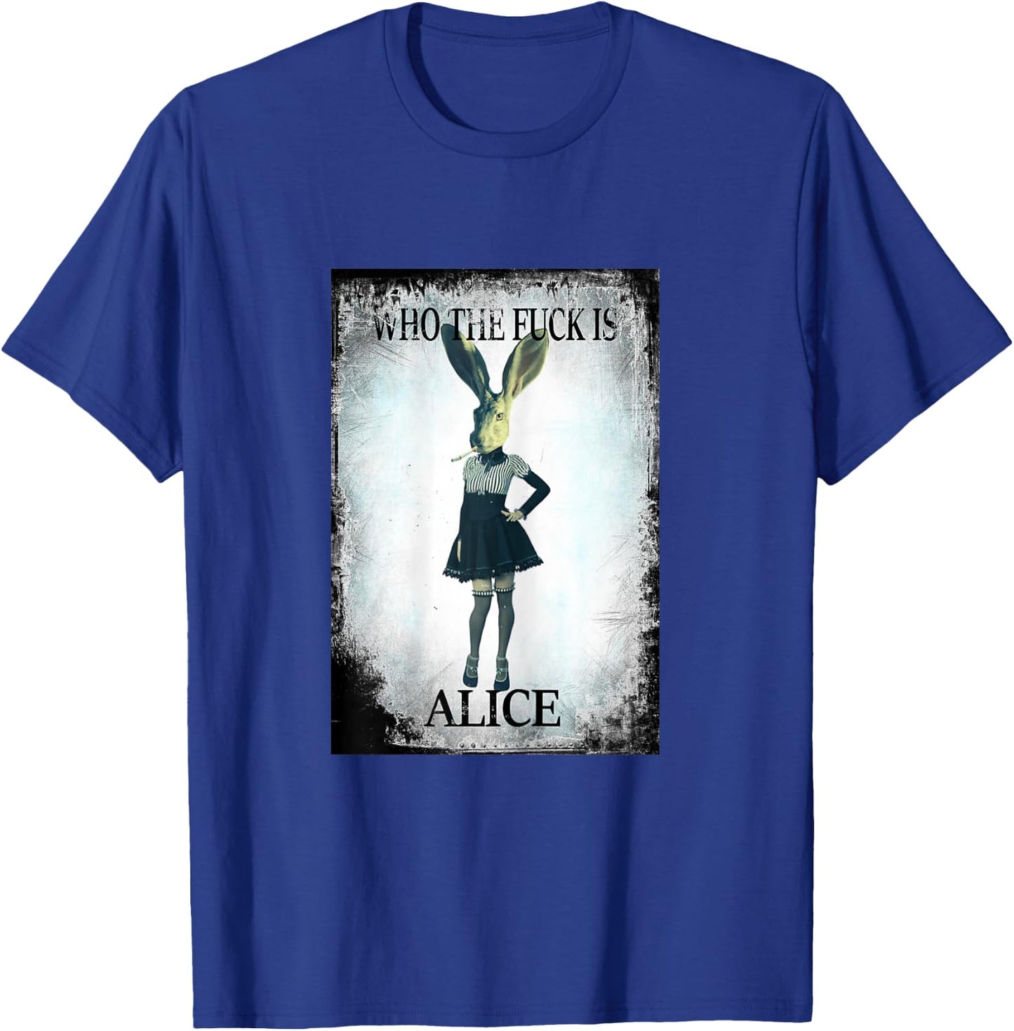 Who the Fuck is Alice? Wonderland is grunge, cool and smoky T-Shirt - T-Shirt | Royal