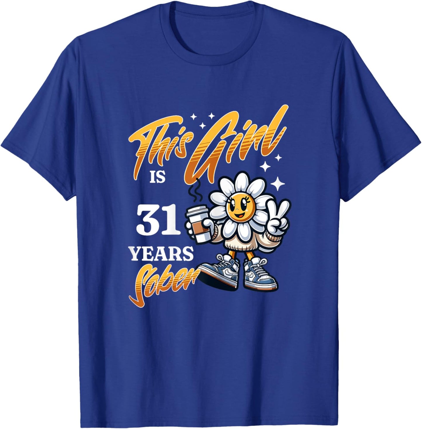 This Girl Is 31 Years Sober Sobriety Recovery Plant Coffee T-Shirt - T-Shirt | Royal