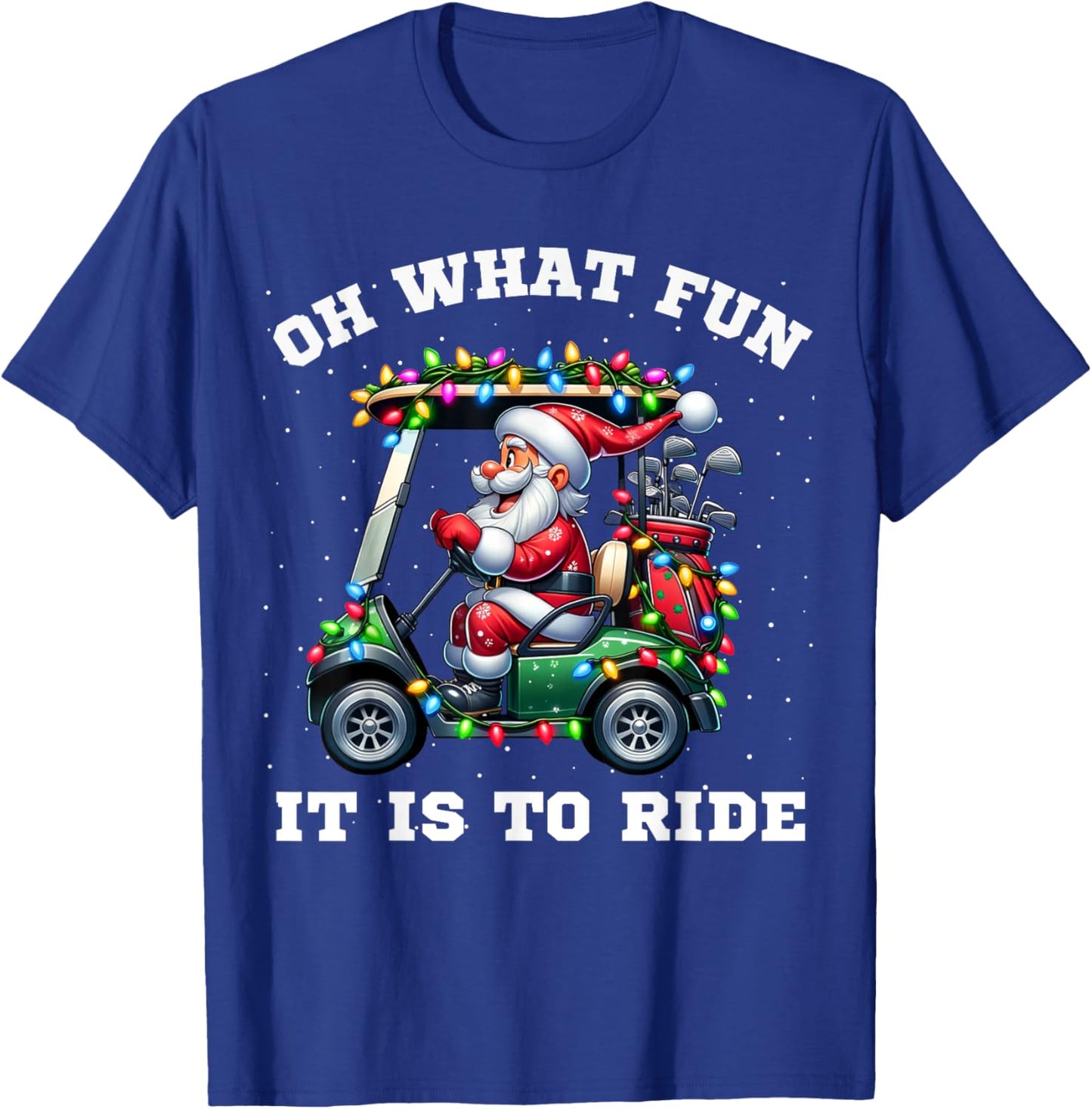 Funny Christmas Golfer Santa What Fun It Is To Ride Golf T-Shirt - T-Shirt | Royal