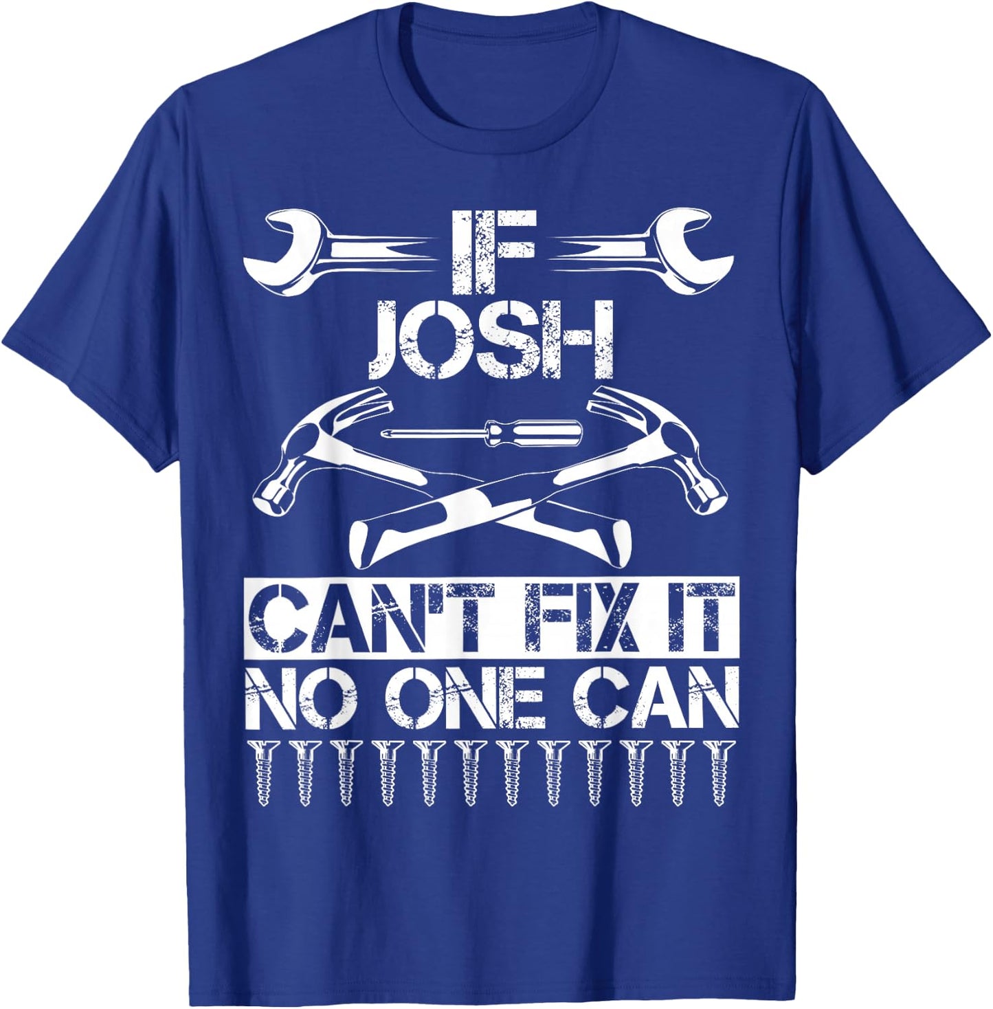 JOSH Fix It Funny Birthday Personalized Name Dad Gift T-Shirt - T-Shirt | Royal